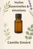 Huiles essentielles & émotions: 20 mélanges pour apaiser le stress et la fatigue mentale