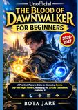 OFFICIEL LE SANG DE DAWNWALKER POUR DÉBUTANTS : Un guide pratique du joueur pour maîtriser les pouvoirs jour et nuit de Coen, gérer le compte à rebours de 30 jours, ... choix, et découvrir des secrets cachés