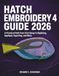 Hatch Embroidery 4 Guide 2026: A Practical Path from First Setup to Digitizing, Appliqué, Exporting, and More