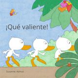 ¡Qué valiente!: Un libro infantil sobre el valor, la confianza en uno mismo y cómo afrontar los desafíos