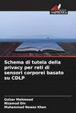 Schema OmniScriptum SRL Schema di tutela della privacy per reti di sensori corporei basato su CDLP