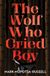 The Affirm Press The Wolf Who Cried Boy Paperback