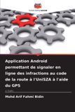 Application Editions Notre Savoir Application Android permettant de signaler en ligne des infractions au code de la route à l'UniSZA à l'aide du GPS