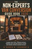 The Non-Expert's Van Conversion Guide Book 2026