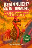 Besinnlich? Flamingo Besinnlich? ... Naja bemüht.: Mit dem Flamingo durch die Feiertage