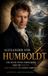 Alexander von Humboldt: Die Reise eines Forschers, der die Natur als Ganzes zu lesen lernte
