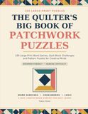 The Quilter’s Big Book of Patchwork Puzzles: 100 Large-Print Word Games, Quilt-Block Challenges and Pattern Puzzles for Creative Minds