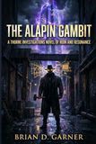 The Alapin Gambit: A Thorne Investigations Novel of Ruin and Resonance