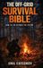 The Off-Grid Survival Bible
