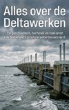 Alles Andries B.V. Alles over de Deltawerken