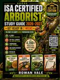 ISA Certified Arborist Study Guide 2026-2027
