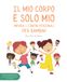 Il mio corpo è solo mio. Impara i confini personali, per bambini: Libro illustrato per bambini sulla sicurezza, il consenso, le emozioni, i confini e il rispetto del proprio corpo.
