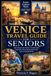 Venice Travel Guide for Seniors 2026 - 2027