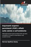 Inquinanti organici persistenti (POP): effetti sulla salute e sull'ambiente