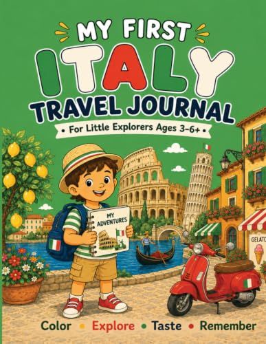 My First Italy Travel Journal: For Little Explorers Ages 3-6+