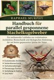 Handbuch für parallel gesponnene Stachelkugelweber: Ein umfassender Leitfaden zur evolutionären Architektur, Biomechanik und ökologischen Bedeutung der am besten gepanzerten Spinne der Natur