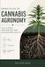 Principles of Cannabis Agronomy: Soil Science, Fertigation, and Rhizosphere Health
