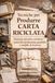 Tecniche per Produrre Carta Riciclata: Manuale operativo completo: materiali, produzione, prodotti e modello di business
