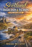 SCOTLAND HIGHLANDS & ISLANDS UNCOVERED