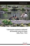 Valorización Eliva Press Valorización económica ambiental del humedal costero de Santa Julia, Piura - Perú Paperback