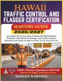 HAWAII TRAFFIC CONTROL AND FLAGGER CERTIFICATION MASTERY GUIDE 2026/2027