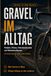 Gravel im Alltag: Pendeln, Fitness, Feierabendrunden und Wochenendtouren mit einem Rad für viele echte Einsätze