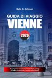 GUIDA DI VIAGGIO VIENNE 2026