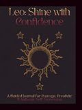 Leo Guided Journal: A Zodiac Journal with Daily Affirmations, Guided Prompts, Astrology Insights, Gratitude & Personal Growth