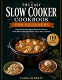 THE EASY SLOW COOKER COOKBOOK FOR BEGINNERS