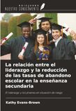 La OmniScriptum SRL La relación entre el liderazgo y la reducción de las tasas de abandono escolar en la enseñanza secundaria Paperback
