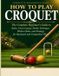 HOW Libri GmbH Game Night Guides Series: Beginner's Guides to Classic Games- How to Play Croquet