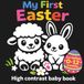 My First Easter My First Easter: 40 High Contrast Baby Book for Newborns: Black and White Sensory Images for 0-12 Months (Infant Visual Development)