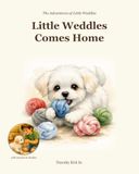 Little Weddles Little Weddles Comes Home: The Adventures of Little Weddles