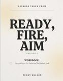 Lessons Taken From Ready, Fire, Aim Edition 1: Genuine Route For Exploring The Original Book