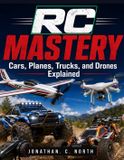 RC Libri GmbH RC Mastery: Cars, Planes, Trucks, and Drones Explained