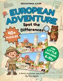 EUROPEAN ADVENTURE: Spot the Differences: A Fun Spot the Difference Search and Find Book for Kids Ages 6-10 | 40+ Full-Color Puzzles, Fun Facts & Maps | Visual Solutions Included