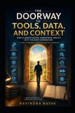 The Intelligent Work Orchestra Workflow Orchestration, AI Agents, Agentic Ai, and the Mathematics of-The Doorway to Tools, Data, and Context