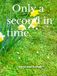 Only a second in time.