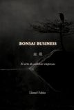 Bonsai Business: El arte de cultivar empresas