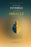 From Being Invisible to Living a Miracle: The Complete Inner-Work System for Hardworking People Who Feel Unseen, Unrecognised, and Overlooked