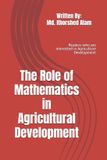 The Independently Published The Role of Mathematics in Agricultural Development Paperback