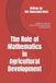 The Independently Published The Role of Mathematics in Agricultural Development Paperback