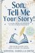Son, Tell me your Story!: A Guided Healing Journal to Truly Hear your Son