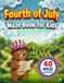 Fourth of July Maze Book for Kids: Story Driven Shape Mazes and Fun Logic Puzzles