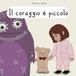 Il coraggio è piccolo