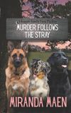 Murder A Grayson Family Farm Mystery- Murder Follows the Stray