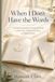 When I Don’t Have the Words: A Christian Guided Prayer Journal for Women in Hard Times, Waiting, Grief, Worry, and Difficult Seasons