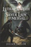 Luthar Vareth and the Silver Lady of Mebsa'l