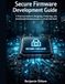Secure Firmware Development Guide