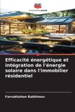 Efficacité Editions Notre Savoir Efficacité énergétique et intégration de l'énergie solaire dans l'immobilier résidentiel